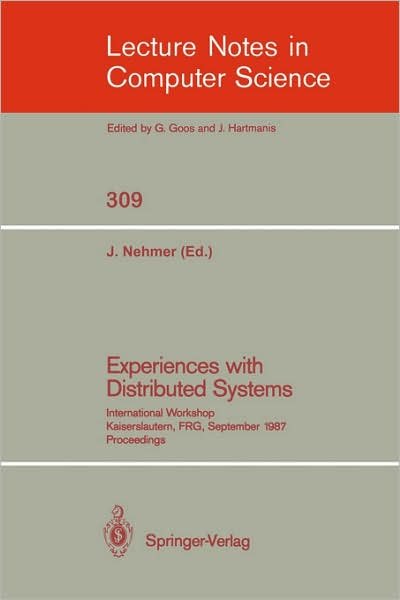Cover for Jrgen Nehmer · Experiences with Distributed Systems: International Workshop, Kaiserslautern, Frg, September 28-30, 1987. Proceedings (Paperback Bog) (1988)