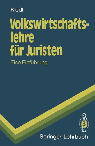 Cover for Henning Klodt · Volkswirtschaftslehre fur Juristen - Springer-Lehrbuch (Paperback Book) [German edition] (1992)