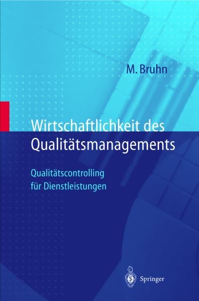 Cover for Manfred Bruhn · Wirtschaftlichkeit Des Qualitatsmanagements: Qualitatscontrolling Fur Dienstleistungen (Hardcover Book) [1998 edition] (1997)