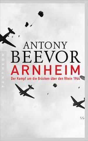 Arnheim - Antony Beevor - Bøger - Pantheon - 9783570554333 - 27. juni 2022