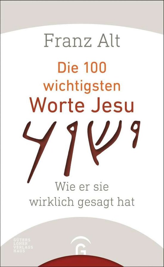 Die 100 wichtigsten Worte Jesu - Alt - Books -  - 9783579085333 - 