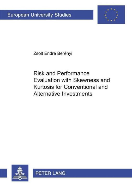 Risk and Performance Evaluation with Skewness and Kurtosis for Conventional and Alternative Investments - Zsolt Endre Berenyi - Livros - Peter Lang AG - 9783631509333 - 8 de julho de 2003