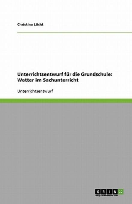 Unterrichtsentwurf für die Grunds - Lücht - Böcker - GRIN Verlag - 9783638597333 - 2 november 2007