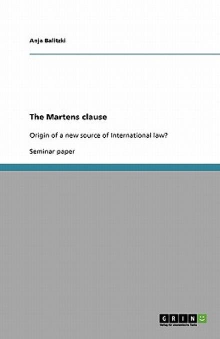 The Martens Clause - Anja Balitzki - Books - GRIN Verlag - 9783640406333 - August 25, 2009