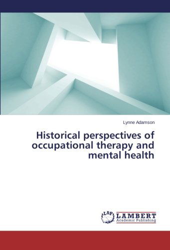 Cover for Lynne Adamson · Historical Perspectives of Occupational Therapy and Mental Health (Paperback Book) (2014)