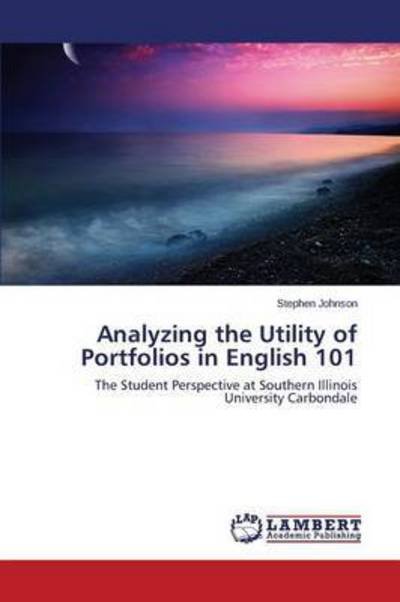 Cover for Stephen Johnson · Analyzing the Utility of Portfolios in English 101 (Paperback Bog) (2015)