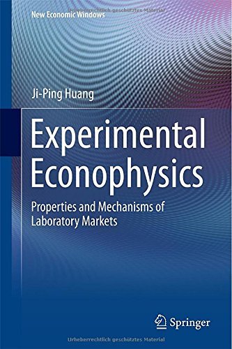 Cover for Ji-Ping Huang · Experimental Econophysics: Properties and Mechanisms of Laboratory Markets - New Economic Windows (Gebundenes Buch) [2015 edition] (2014)