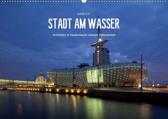 Stadt am Wasser (Wandkalender 2021 - Otte - Książki -  - 9783671576333 - 