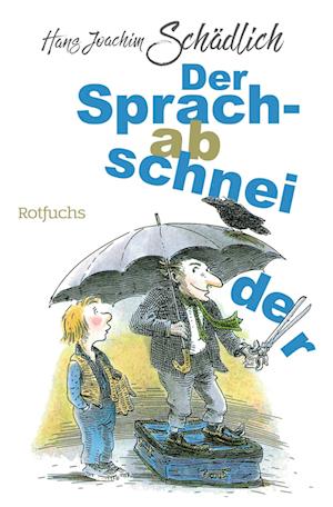 Der Sprachabschneider - Hans Joachim Schädlich - Livros - Fischer Sauerländer - 9783733508333 - 1 de julho de 2024