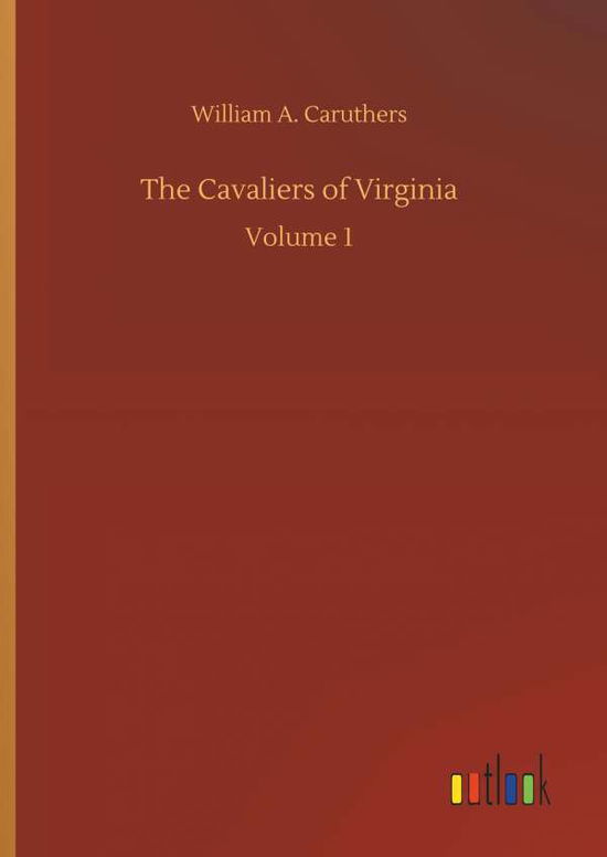 Cover for Caruthers · The Cavaliers of Virginia (Bok) (2018)