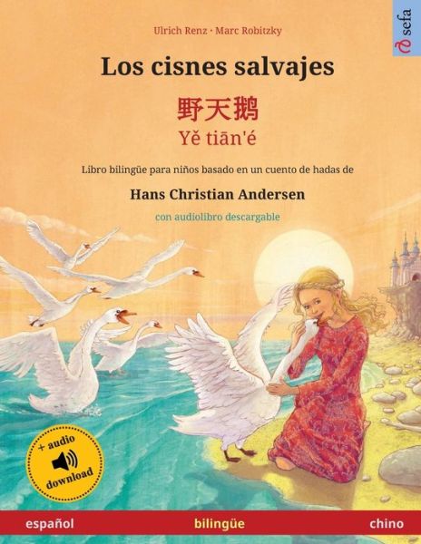 Cover for Ulrich Renz · Los cisnes salvajes - ??? - Y? ti?n'e (espanol - chino) (Paperback Book) (2023)