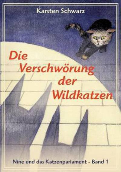 Cover for Schwarz · Die Verschwörung der Wildkatzen (Bog) (2016)