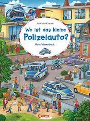 Wo ist das kleine Polizeiauto? - Joachim Krause - Livres - Loewe - 9783743200333 - 11 janvier 2023