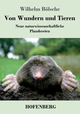 Cover for Wilhelm Boelsche · Von Wundern und Tieren: Neue naturwissenschaftliche Plaudereien (Pocketbok) (2017)