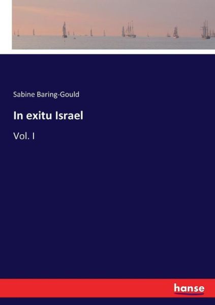 Cover for Sabine Baring-Gould · In exitu Israel: Vol. I (Taschenbuch) (2017)