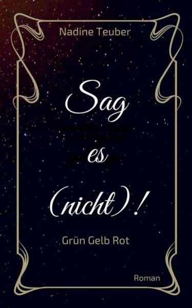 Cover for Teuber · Sag es (nicht)! (Bok) (2017)