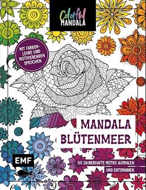 Cover for Edition Michael Fischer · Colorful Mandala - Mandala - Blütenmeer (Taschenbuch) (2022)