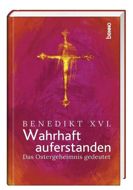 Benedikt Xvi · Benedikt XVI.:Wahrhaft auferstanden (Book)