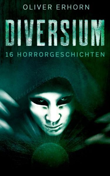 Cover for Oliver Erhorn · Diversium: 16 Horrorgeschichten (Paperback Book) (2020)