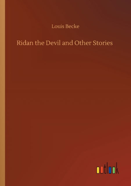 Cover for Louis Becke · Ridan the Devil and Other Stories (Paperback Book) (2020)