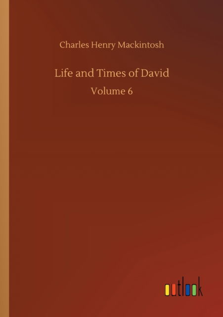 Cover for Charles Henry Mackintosh · Life and Times of David: Volume 6 (Paperback Book) (2020)
