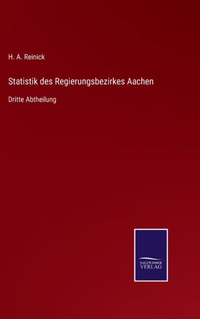 Cover for H A Reinick · Statistik des Regierungsbezirkes Aachen (Hardcover Book) (2021)