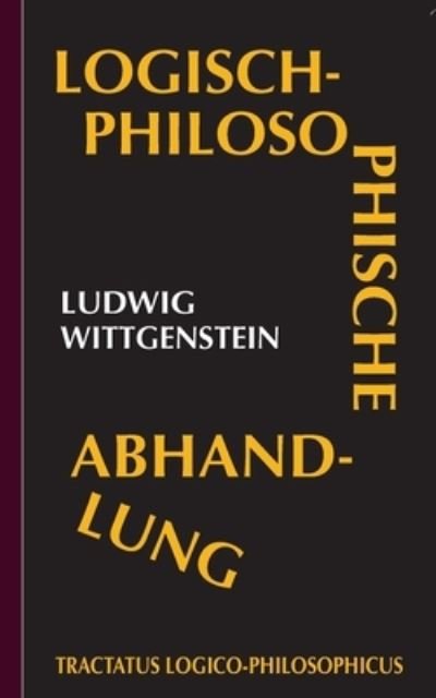 Cover for Ludwig Wittgenstein · Tractatus logico-philosophicus (Logisch-philosophische Abhandlung) (Paperback Book) (2022)