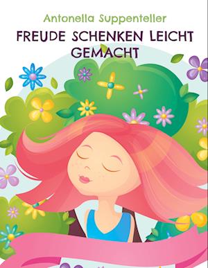 Cover for Antonella Suppenteller · Freude Schenken Leicht Gemacht (Paperback Book) (2022)