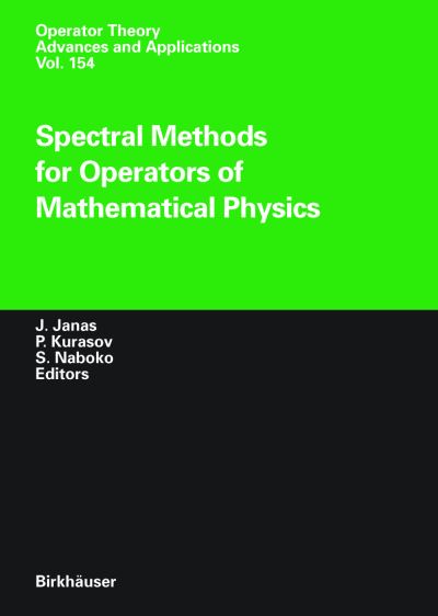 J Janas · Spectral Methods for Operators of Mathematical Physics - Operator Theory: Advances and Applications (Hardcover Book) [2004 edition] (2004)