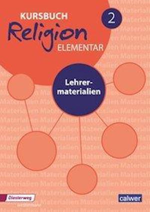 Kursbuch Religion Elementar 2 - Neuausgabe - Wolfram Eilerts - Bücher - Calwer Verlag GmbH - 9783766843333 - 1. Februar 2021