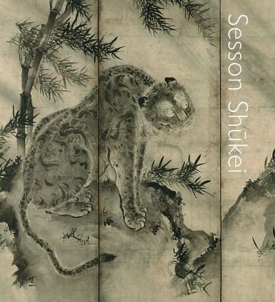 Cover for Sesson Shukei: A Zen Monk-Painter in Medieval Japan (Hardcover Book) (2022)