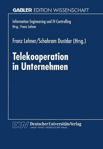 Cover for Franz Lehner · Telekooperation in Unternehmen - Information Engineering Und IV-Controlling (Taschenbuch) [1997 edition] (2012)