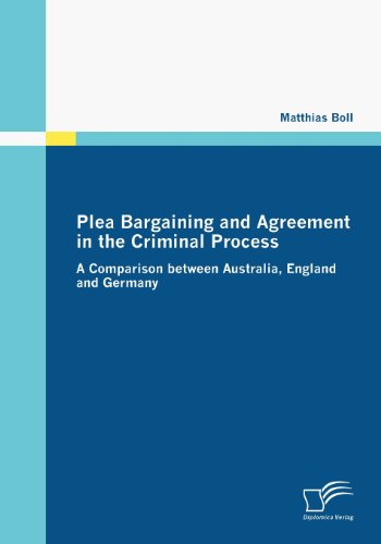 Plea Bargaining and Agreement in the Criminal Process - Matthias Boll - Książki - Diplomica Verlag GmbH - 9783836670333 - 6 kwietnia 2009