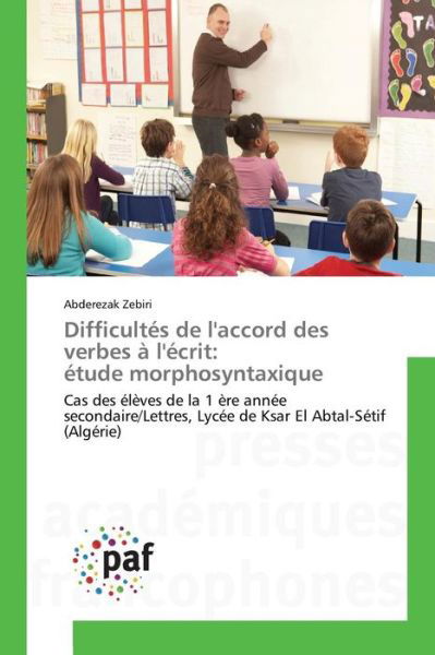 Cover for Zebiri Abderezak · Difficultes De L'accord Des Verbes a L'ecrit: Etude Morphosyntaxique (Paperback Book) (2018)