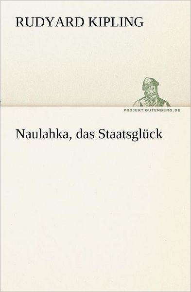 Cover for Rudyard Kipling · Naulahka, Das Staatsglück (Tredition Classics) (German Edition) (Pocketbok) [German edition] (2012)