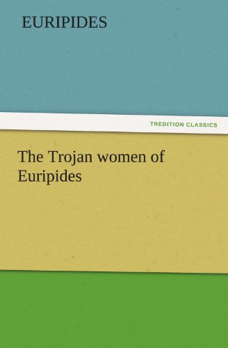 Cover for Euripides · The Trojan Women of Euripides (Tredition Classics) (Paperback Bog) (2011)