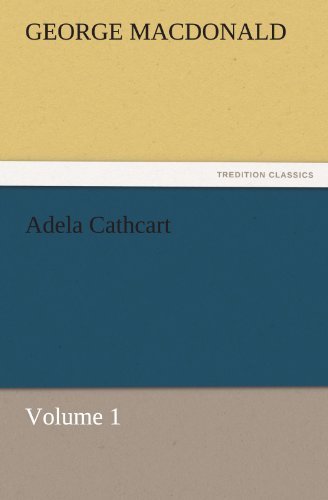 Cover for George Macdonald · Adela Cathcart, Volume 1 (Tredition Classics) (Paperback Bog) (2011)