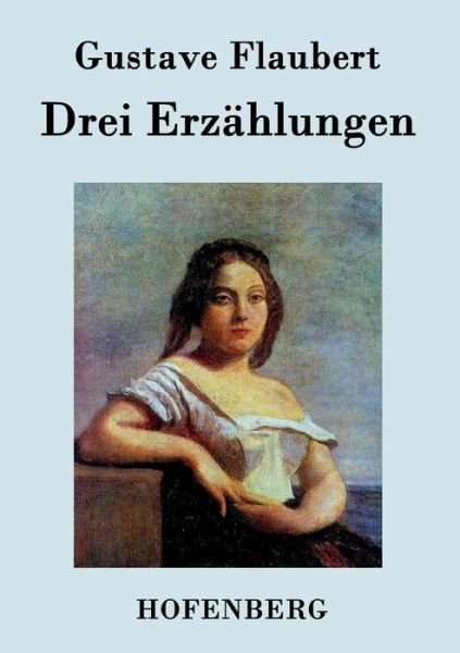 Cover for Gustave Flaubert · Drei Erzahlungen (Pocketbok) (2016)