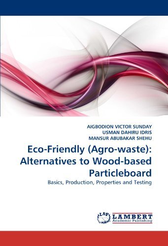 Cover for Mansur Abubakar Shehu · Eco-friendly (Agro-waste): Alternatives to Wood-based Particleboard: Basics, Production, Properties and Testing (Taschenbuch) (2011)