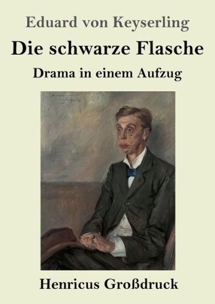 Cover for Eduard Von Keyserling · Die schwarze Flasche (Grossdruck) (Paperback Bog) (2019)