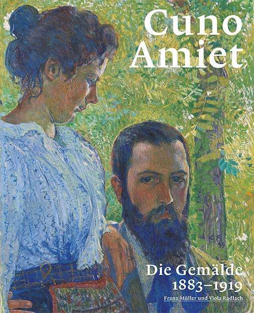 Cover for Franz Muller · Cuno Amiet. Die Gemalde 1883-1919: Catalogue Raisonne (Gebundenes Buch) (2021)