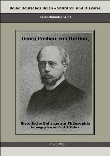 Cover for Georg Von Hertling · Georg Freiherr von Hertling: Historische Beitrage zur Philosophie: Reihe Deutsches Reich Bd. VII.II (Paperback Bog) [German edition] (2011)