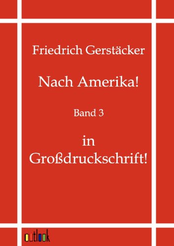 Nach Amerika! - Friedrich Gerstäcker - Books - Outlook Verlag - 9783864035333 - June 7, 2011