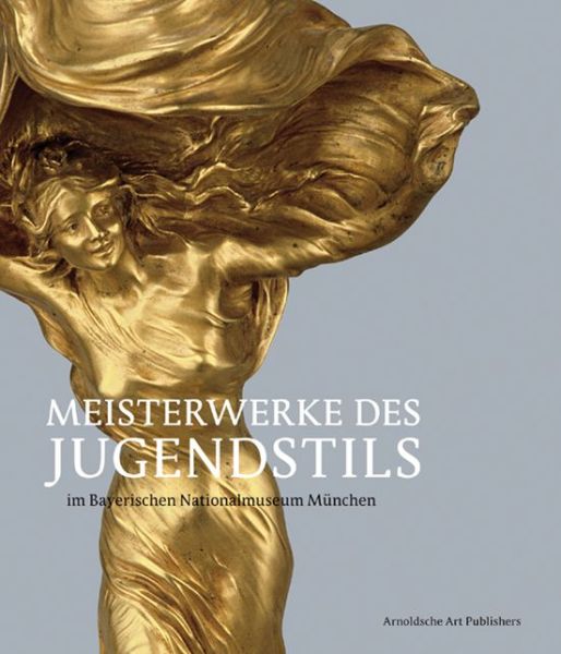 Cover for Michael Koch · Meisterwerke Des Jugendstils: Aus Dem Bayerischen Nationalmuseum Munchen (Hardcover Book) (2010)