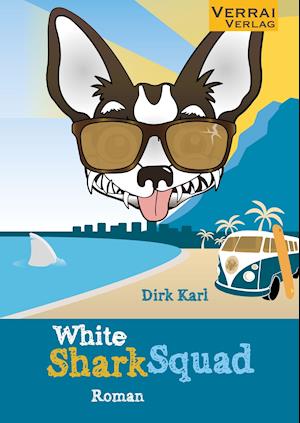 Cover for Dirk Karl · White Shark Squad (Paperback Book) (2021)