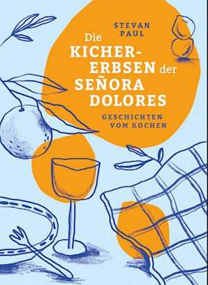 Stevan Paul · Die Kichererbsen der Señora Dolores (Book) (2024)