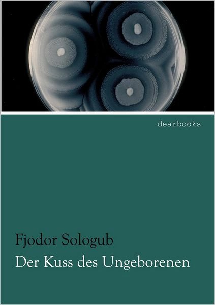 Cover for Fjodor Sologub · Der Kuss Des Ungeborenen (Taschenbuch) [German edition] (2012)