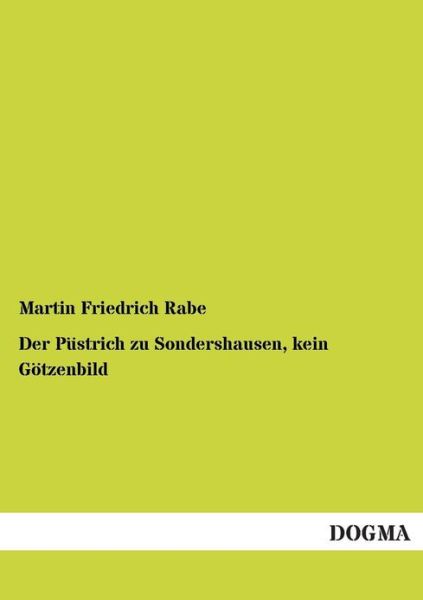 Cover for Martin Friedrich Rabe · Der Pustrich zu Sondershausen, kein Goetzenbild (Paperback Book) [German edition] (2012)