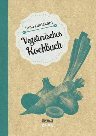 Cover for Lindekam · Vegetarisches Kochbuch (Book) (2016)