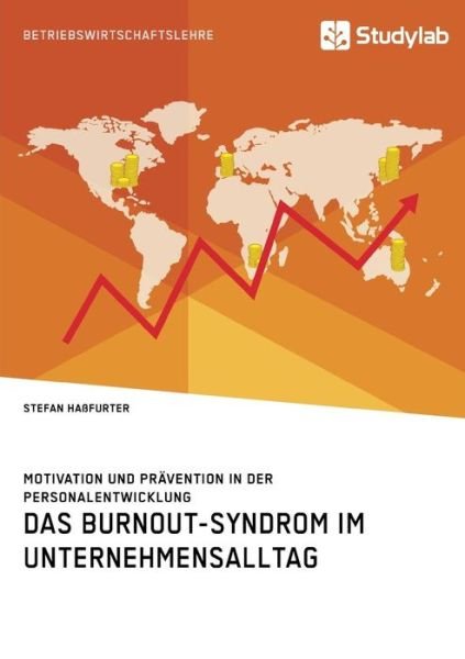 Cover for Stefan Hassfurter · Das Burnout-Syndrom im Unternehmensalltag. Motivation und Pravention in der Personalentwicklung (Paperback Book) (2018)